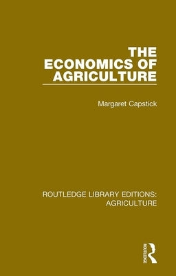 The Economics of Agriculture by Capstick, Margaret