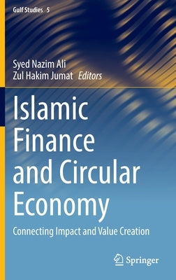 Islamic Finance and Circular Economy: Connecting Impact and Value Creation by Ali, Syed Nazim