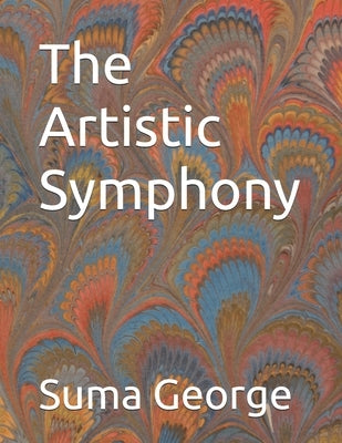 The Artistic Symphony by George, Suma
