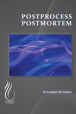 Postprocess Postmortem by Lotier, M. Kristopher