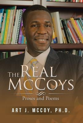 The Real McCoys: Proses and Poems by McCoy, Art J.