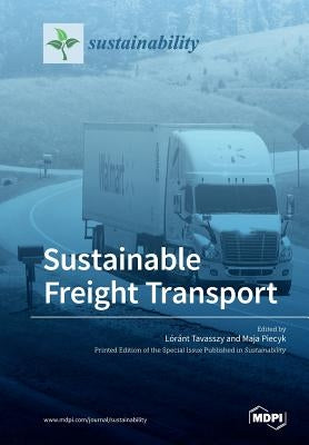 Sustainable Freight Transport by Tavasszy, Lóránt