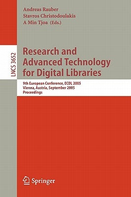 Research and Advanced Technology for Digital Libraries: 9th European Conference, Ecdl 2005, Vienna, Austria, September 18-23, 2005, Proceedings by Rauber, Andreas