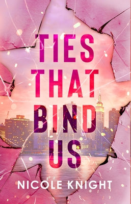 Ties That Bind Us by Knight, Nicole