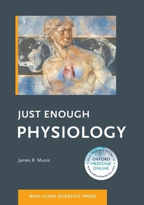 Just Enough Physiology by Munis, James R.