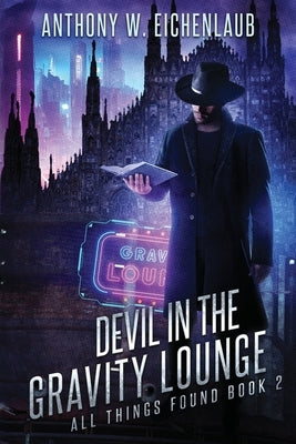 Devil in the Gravity Lounge by Eichenlaub, Anthony W.