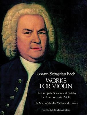 Works for Violin by Bach, Johann Sebastian