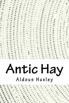 Antic Hay by Huxley, Aldous