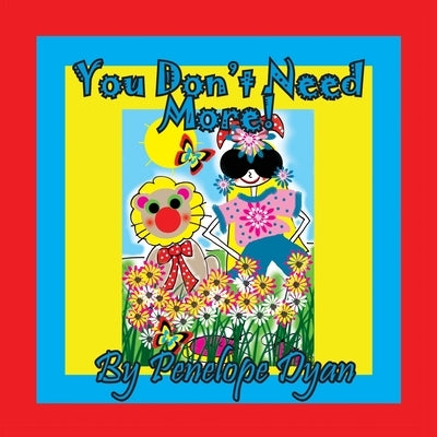 You Don't Need More! by Dyan, Penelope