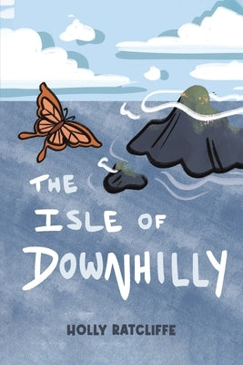 The Isle of Downhilly by Ratcliffe, Holly