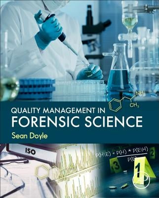 Quality Management in Forensic Science by Doyle, Sean