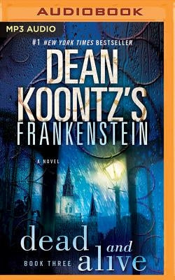 Frankenstein: Dead and Alive by Koontz, Dean
