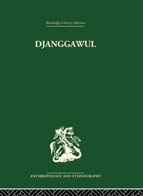 Djanggawul: An Aboriginal Religious Cult of North-Eastern Arnhem Land by Berndt, Ronald M.