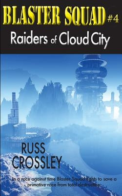 Blaster Squad #4 Raiders of Cloud City by Crossley, Russ