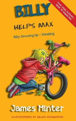Billy Helps Max: Stealing by Minter, James