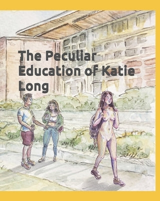 The Peculiar Education of Katie Long by Pennix, Samuel