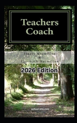 Teachers Coach: helping teachers teach and get through the day with less stress and build upon existing talents by MacMillan, Elizabeth