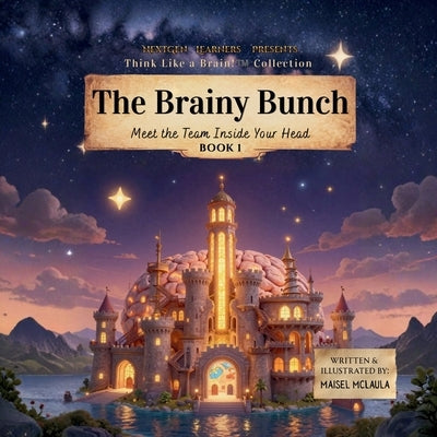 The Brainy Bunch: Meet the Team Inside Your Head by McLaula, Maisel