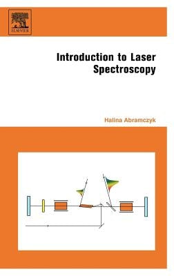 Introduction to Laser Spectroscopy by Abramczyk, Halina