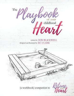 The Playbook of your Childhood Heart by Blackwell, Don