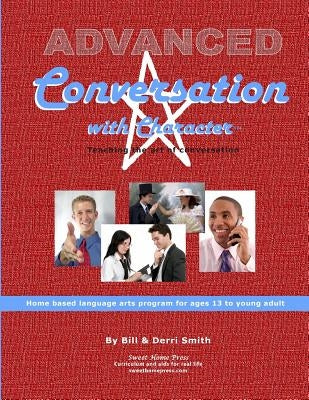 Advanced Conversation with Character: Teaching the Art of Conversation by Smith, Bill