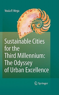 Sustainable Cities for the Third Millennium: The Odyssey of Urban Excellence by Mega, Voula P.