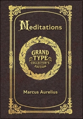 Large Print - Meditations - Grand Type Collector's Edition - Matte Hardcover with Dust Jacket by Aurelius, Marcus