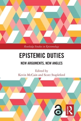 Epistemic Duties: New Arguments, New Angles by McCain, Kevin