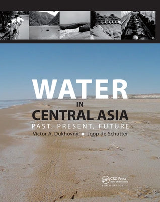 Water in Central Asia: Past, Present, Future by Dukhovny, Victor A.