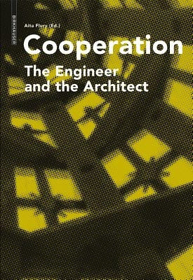 Cooperation: The Engineer and the Architect by Flury, Aita