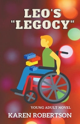 Leo's Legocy by Robertson, Karen