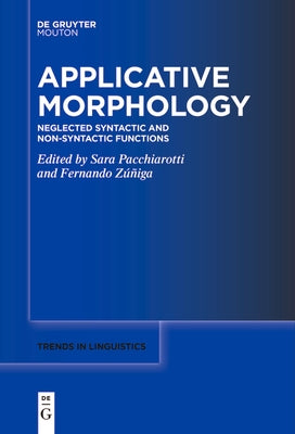Applicative Morphology: Neglected Syntactic and Non-Syntactic Functions by Pacchiarotti, Sara
