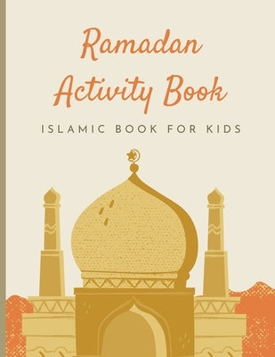 Ramadan Activity Book: Islamic Book For Kids by Carter, J. R.