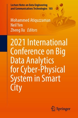 2021 International Conference on Big Data Analytics for Cyber-Physical System in by Mohammed Atiquzzaman
