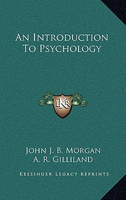 An Introduction to Psychology an Introduction to Psychology by Morgan, John J. B.