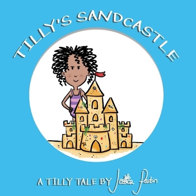 Tilly's Sandcastle: Children's Funny Picture Book by Parkin, Jessica
