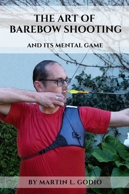 The ART of BAREBOW Shooting: and its mental game by Langley, Aidan