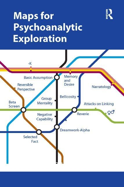 Maps for Psychoanalytic Exploration by Talamo, Parthenope Bion