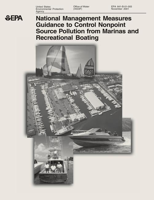 National Management Measures to Control Nonpoint Source Pollution from Marinas and Recreational Boating by Agency, U. S. Environmental Protection