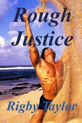 Rough Justice by Taylor, Rigby