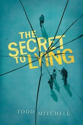 The Secret to Lying by Mitchell, Todd
