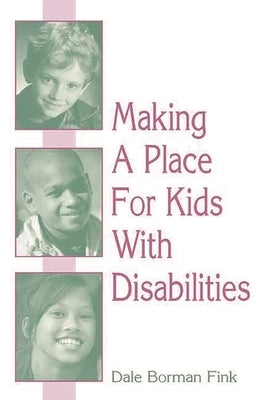 Making a Place for Kids with Disabilities by Fink, Dale B.