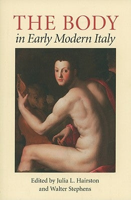 Body in Early Modern Italy by Hairston, Julia L.