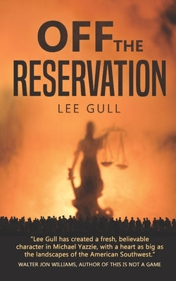 Off the Reservation by Gull, Lee
