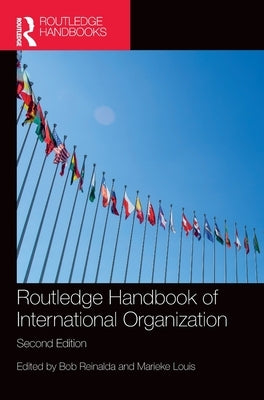 Routledge Handbook of International Organization by Reinalda, Bob