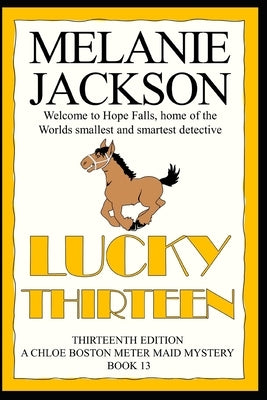 Lucky Thirteen: A Chloe Boston Mystery by Jackson, Melanie