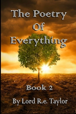 Poetry Of Everything Book2 by Taylor, Lord R. E.