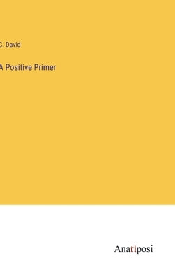 A Positive Primer by David, C.