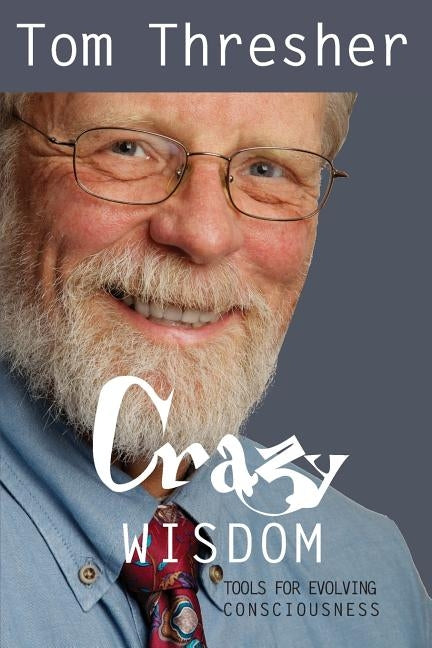 Crazy Wisdom by Thresher, Tom