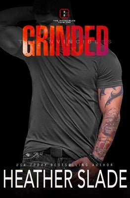 Grinded by Slade, Heather